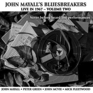 OHN MAYALL’S BLUESBREAKERS Live in 1967 – Volume Two
