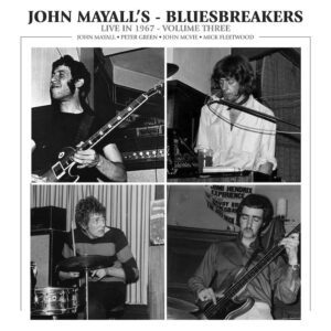 JOHN MAYALL’S BLUESBREAKERSLive In 1967–Volume Three