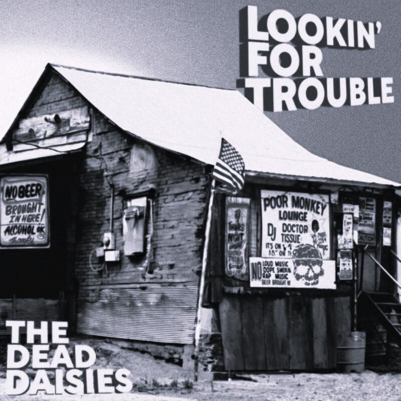 The Dead Daisies - Lookin for Trouble